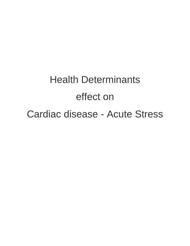 Health Determinants Effect on Cardiac Disease Essay_1