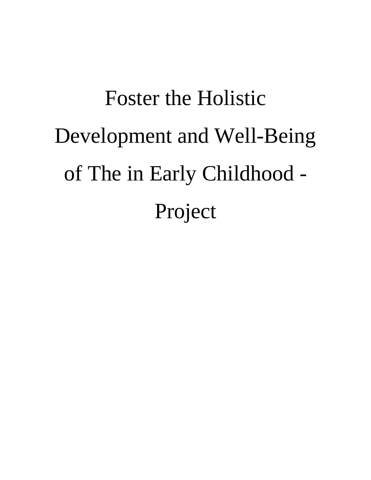Foster the Holistic Development and Well-Being of The in Early Childhood Project_1