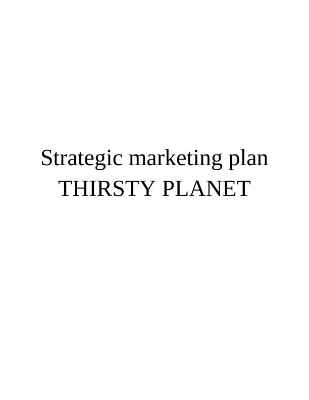 Strategic Marketing Plan for Thirsty Planet_1