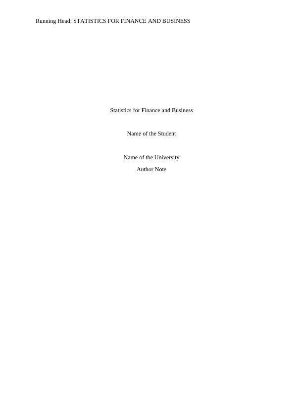 STATISTICS FOR FINANCE AND BUSINESS Statistics for Finance and Business Name of the University Author_1