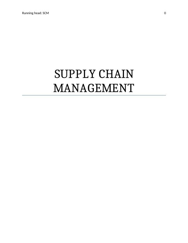 MAN203 Supply Chain Management (SCM) : Assignment_1