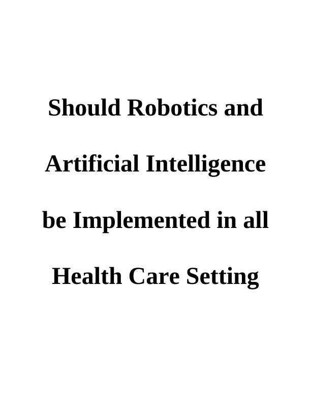 Should Robotics and Artificial Intelligence be Implemented in all Health Care Setting_1