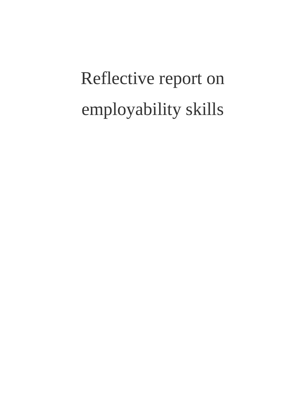 Reflective report focused on key employability skills_1