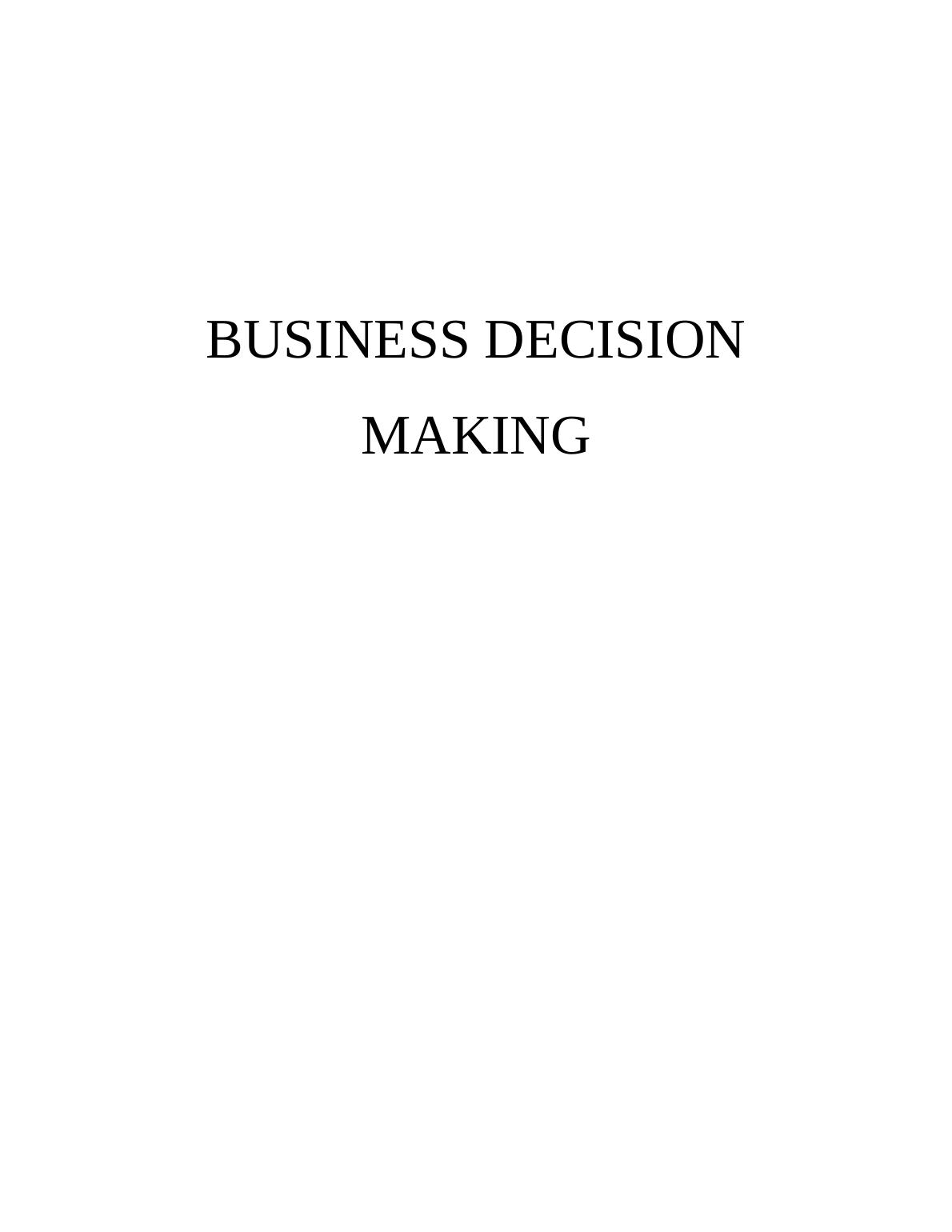 Business decision making table of contents introduction 3 TASK 13_1