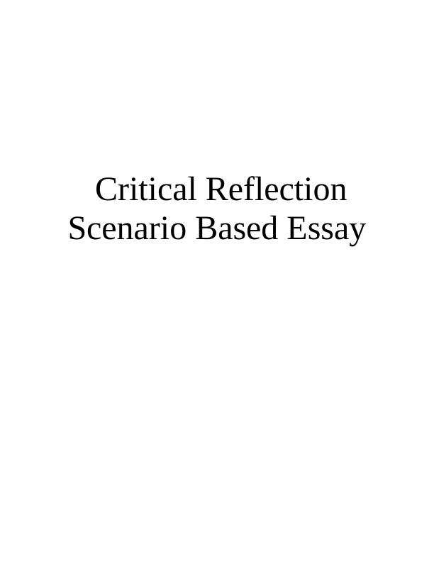 Critical reﬂection Scenario Based Essay_1
