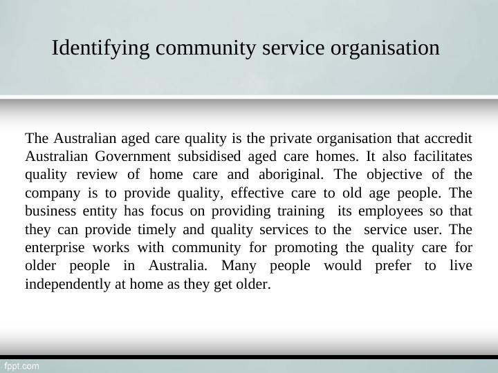 Promoting and Representing Community Service Australian Aged Care Quality Agency Promoting and Representing Community Service Australian Aged Care Quality Agency