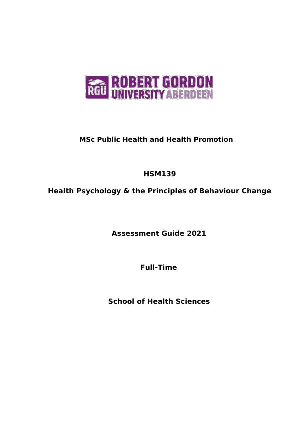 The Principles of Behaviour Change Assessment Guide 2021 Full-Time School of Health Sciences Coursework - HSM139 Health Psychology & The Principles of Behaviour Change Assessment Guide 2021 Full-Time_1