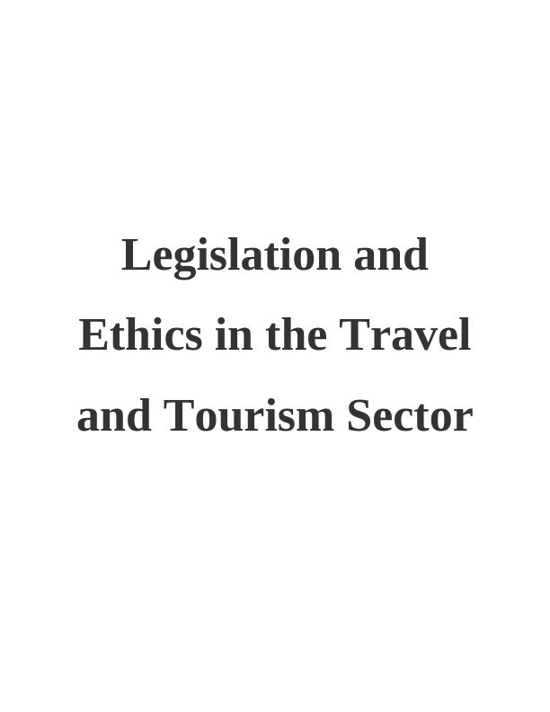 Legislation and Ethics in the Travel and Tourism Sector_1