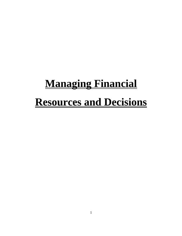Managing Financial Resources and Decisions INTRODUCTION 3 Task 13: Identifying the sources of finances for 31.2 Implication for using 41.3 Appropriate financial source for Clariton Antique Ltd 5 Task_1