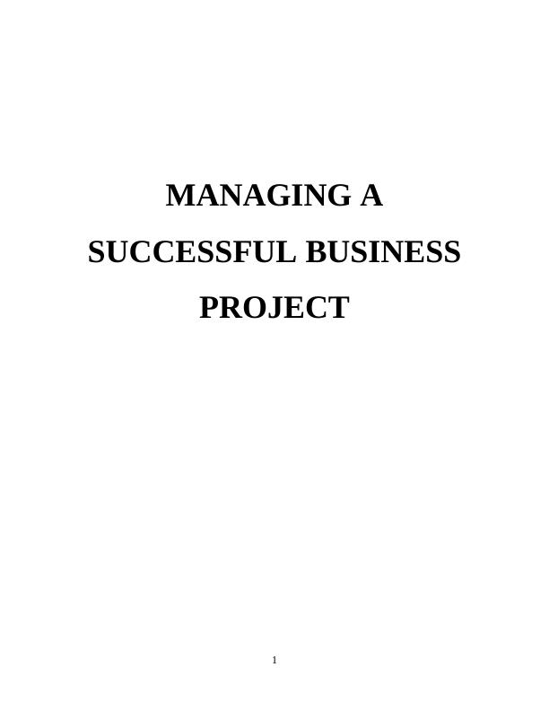 MANAGING A SUCCESSFUL BUSINESS PROJECT INTRODUCTION 3 LO13 P 1. Project Objectives, Design and Research_1