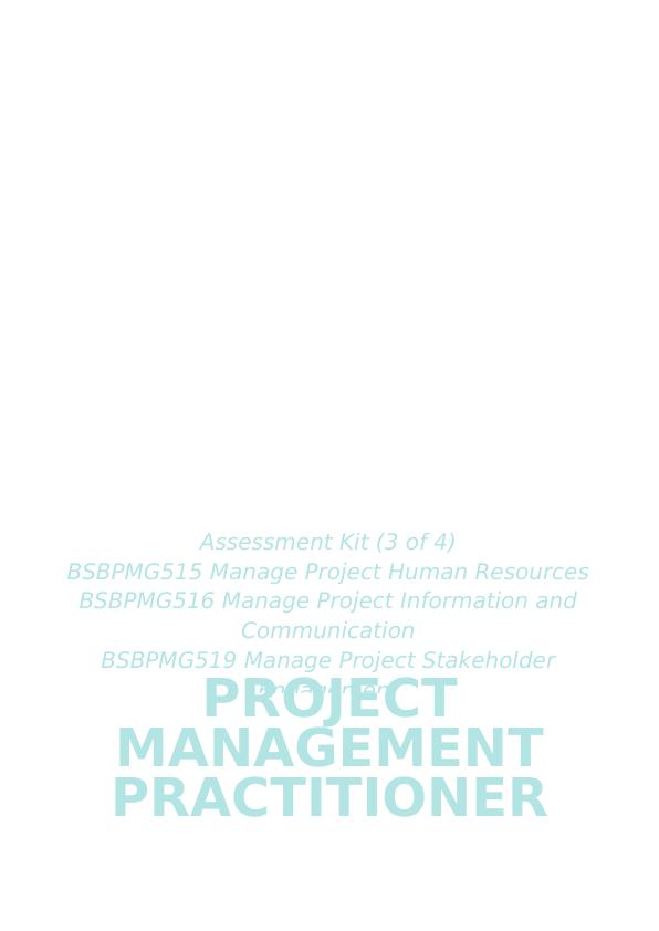 Project Management Practitioner BSBPMG515, 516, 519: Assessment Kit 3 of 4_1
