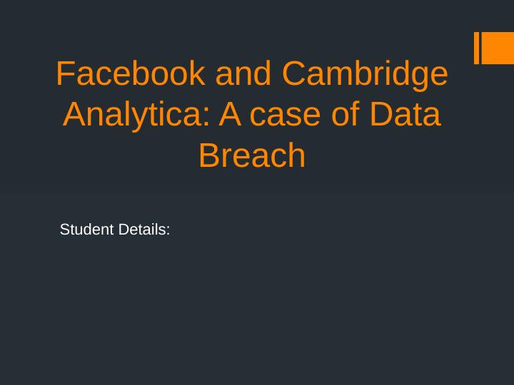 Facebook and Cambridge Analytica: A case of Data Breach_1