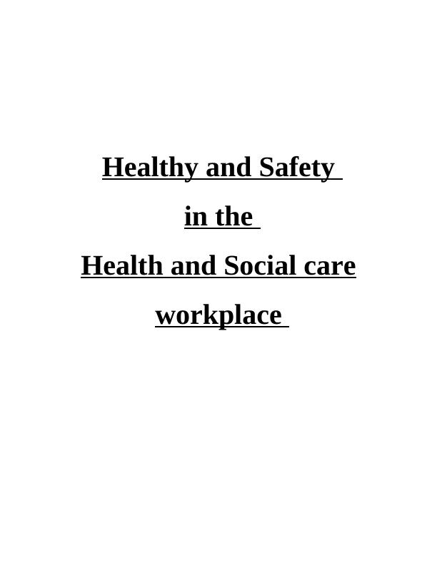 Health and Safety in the Health and Social Care Workplace Assignment Solution_1