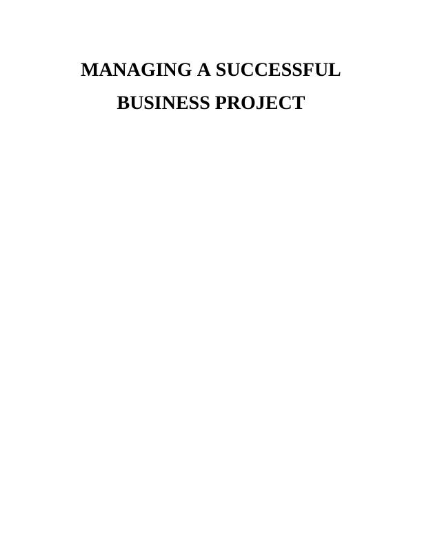 (solved) Managing a Successful Business Project: Assignment_1