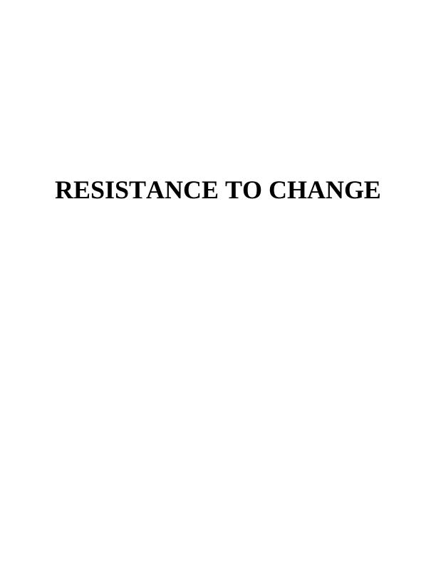 Resistance to Change Examining Reasons and Implications
