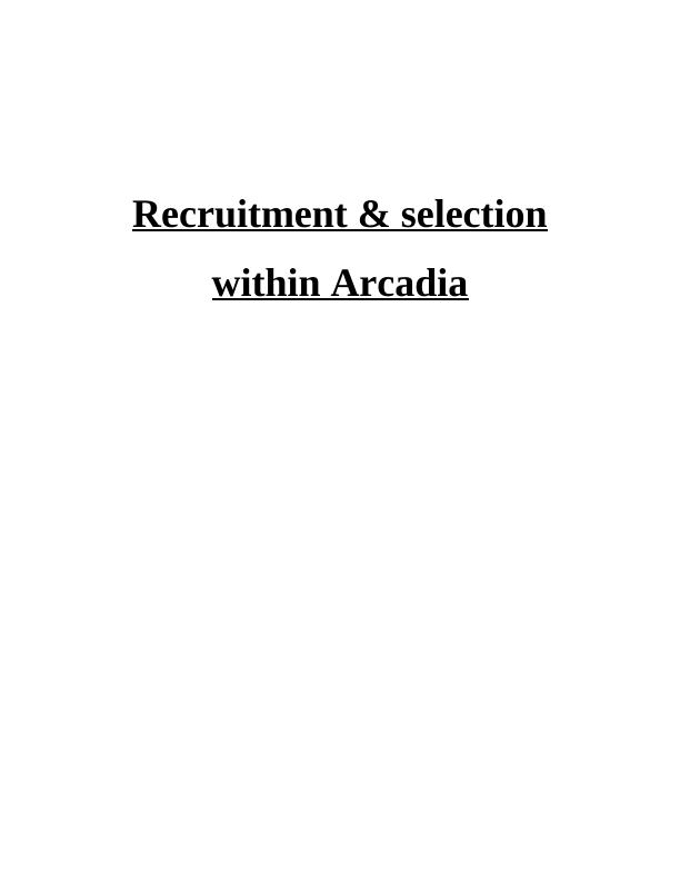 Recruitment & Selection within Arcadia (DOC)_1