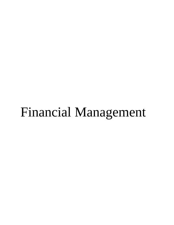 Financial Management: Investment Appraisal Techniques, Mergers and Takeovers_1