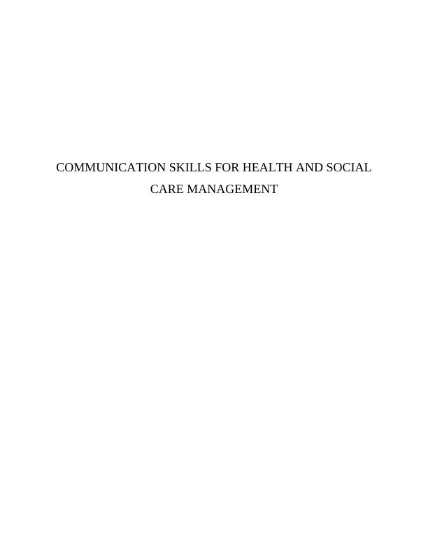 Communication Skills for Health and Social Care Management : Report_1