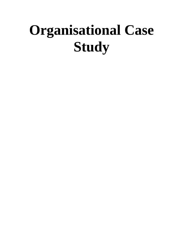 Organisational Case Study_1