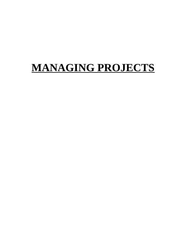 Managing Projects: Key Characteristics, Project Initiation, Feasibility, Knowledge Areas, Project Manager, Network Diagram, Project Management Report_1