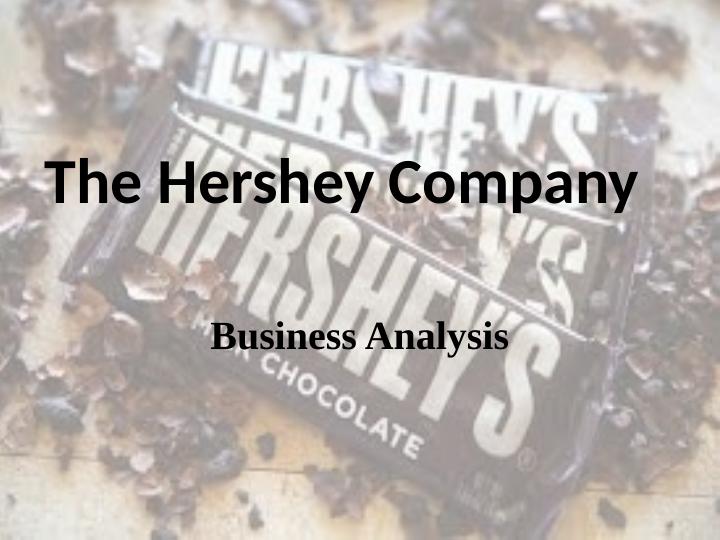 The Hershey Company Business Analysis_1