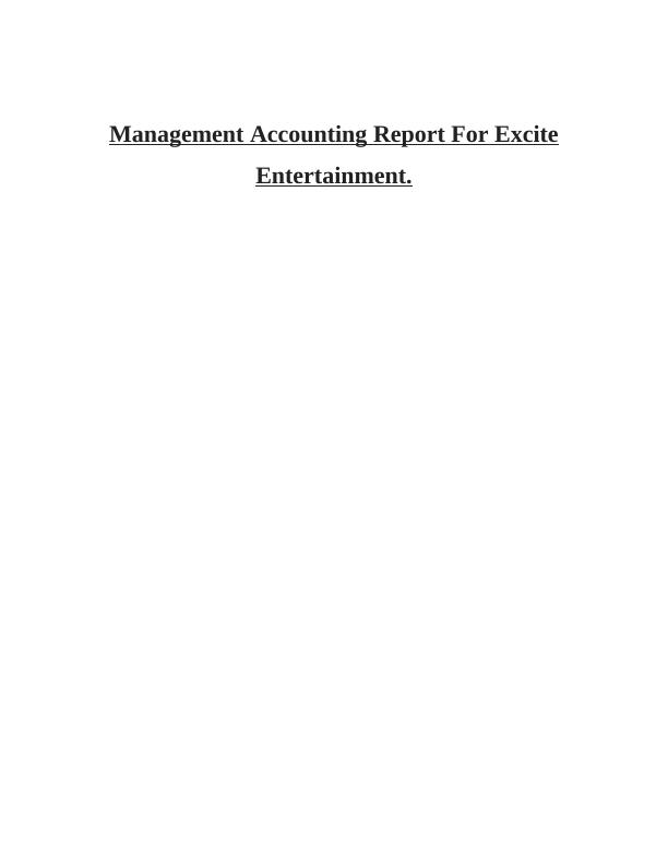 Management Accounting Report For Excite Entertainment_1