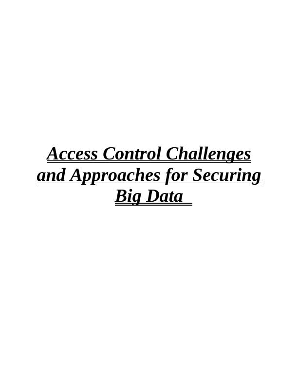 Access Control Challenges and Approaches for Securing Big Data_1