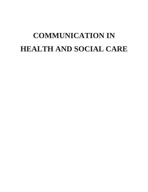 Communication in health and social care INTRODUCTION 1 Task 11_1
