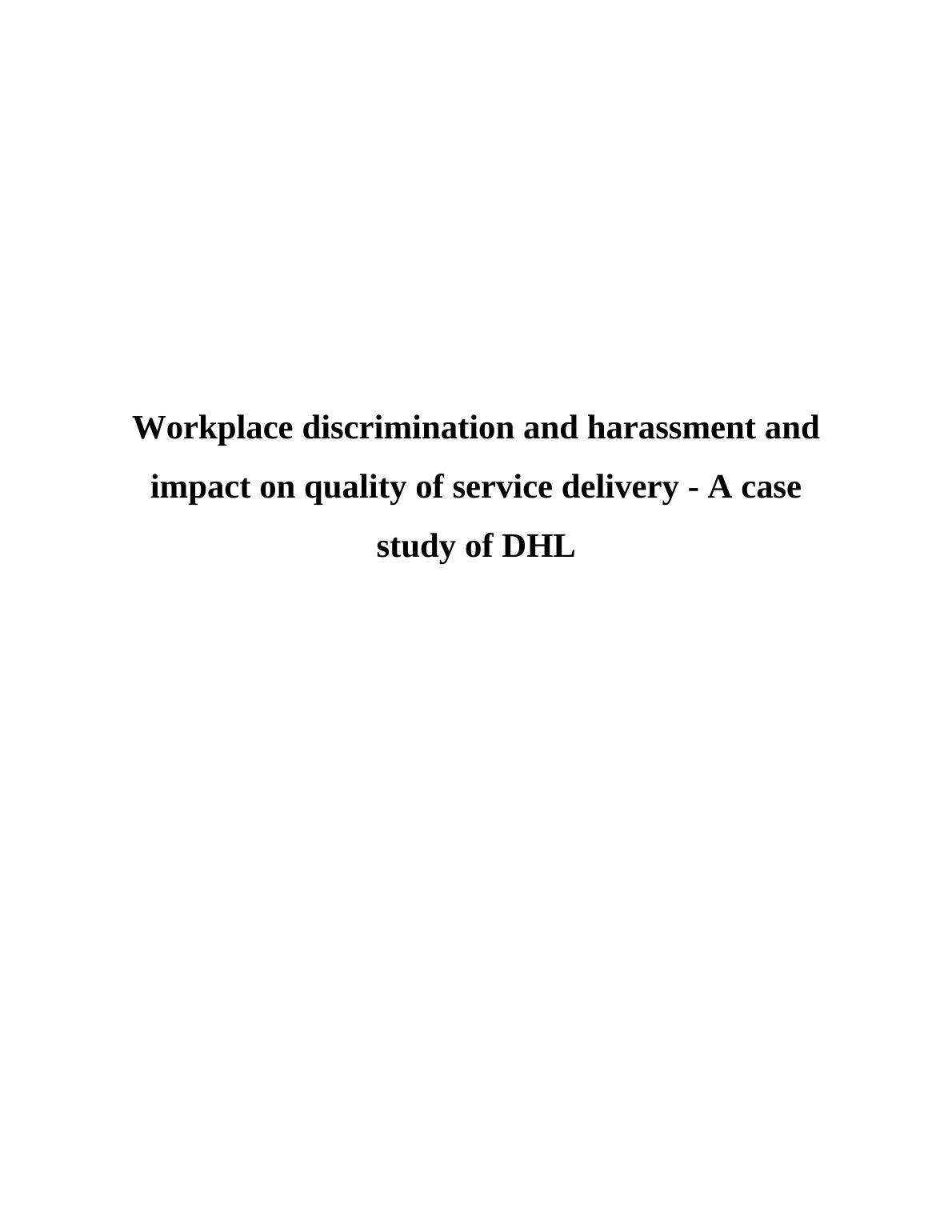 Workplace Discrimination and Harassment: Impact on Quality of Service Delivery - A Case Study of DHL_1