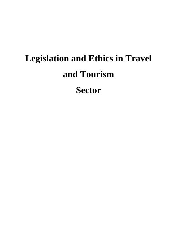 Legislation and Ethics in Travel and Tourism Assignment Solution_1