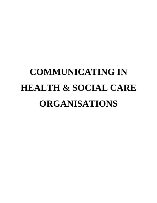 Communicating in Health & Social Care Organisations_1