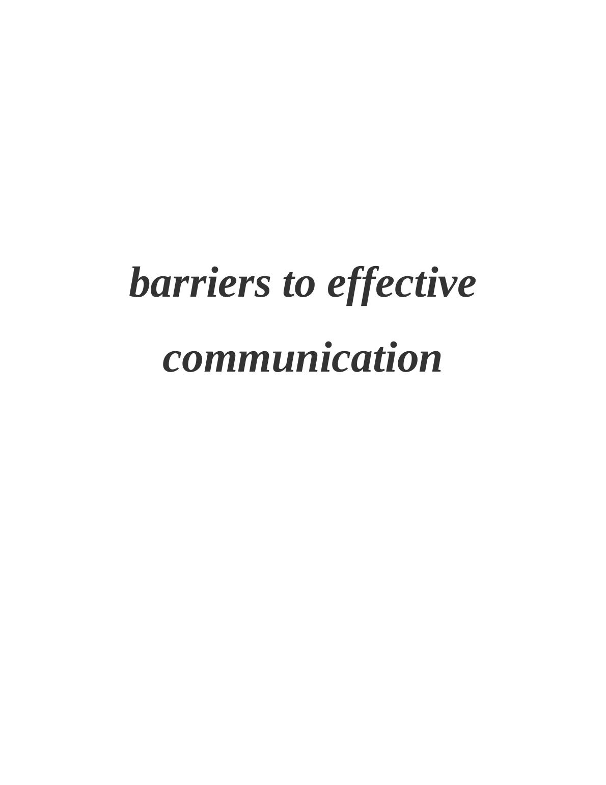 Barriers to Effective Communication : Assignment