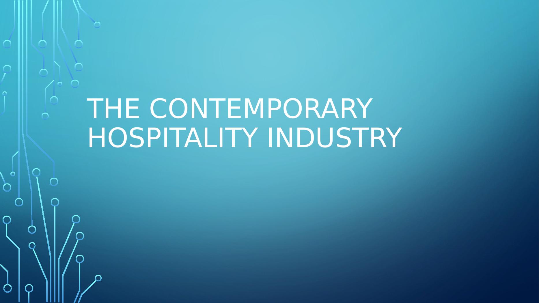 The contemporary hospitality industry