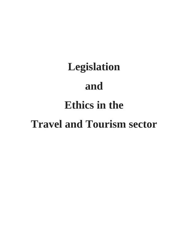 Legislation & Ethics in the Travel and Tourism Sector_1