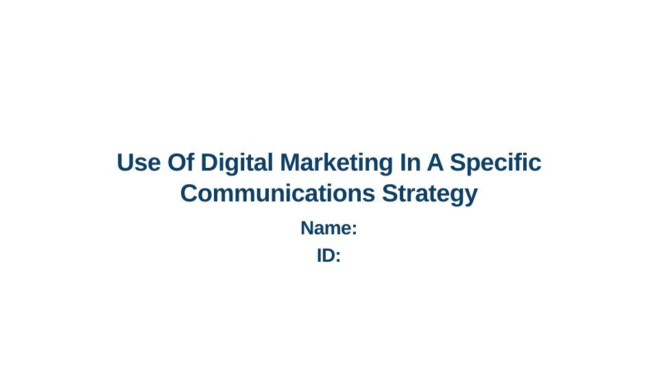 Use Of Digital Marketing In A Specific Communications Strategy_1