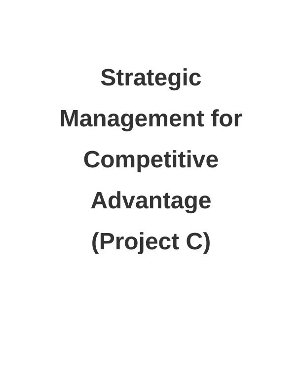 Strategic Management for Competitive Advantage (Project C)_1