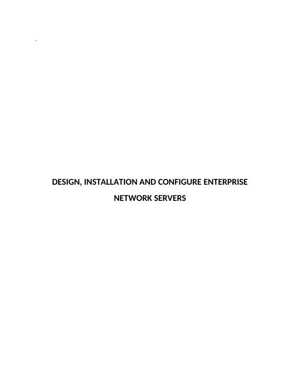 Design, Installation and Configure Enterprise Network Servers_1