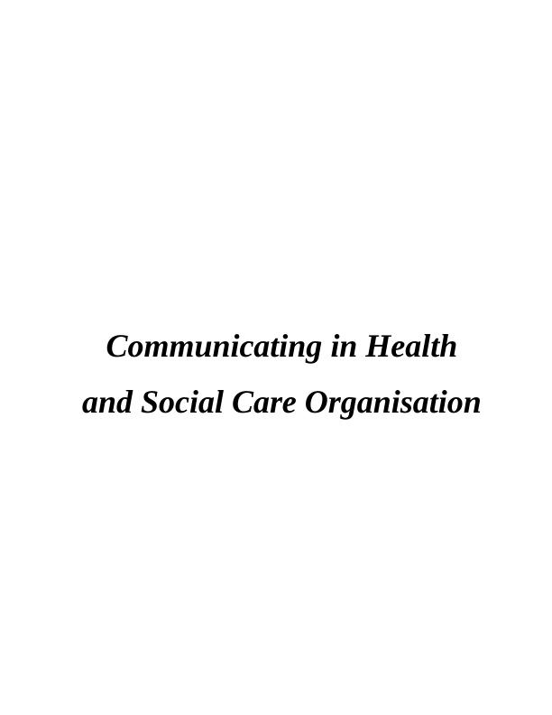 Communicating in Health & Social Care Organisation_1