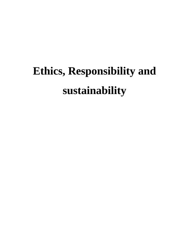 Ethics, Responsibility and sustainability   Assignment_1