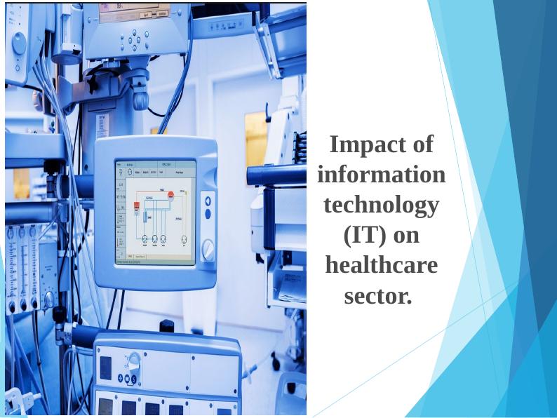Impact of Information Technology on Healthcare Sector_1