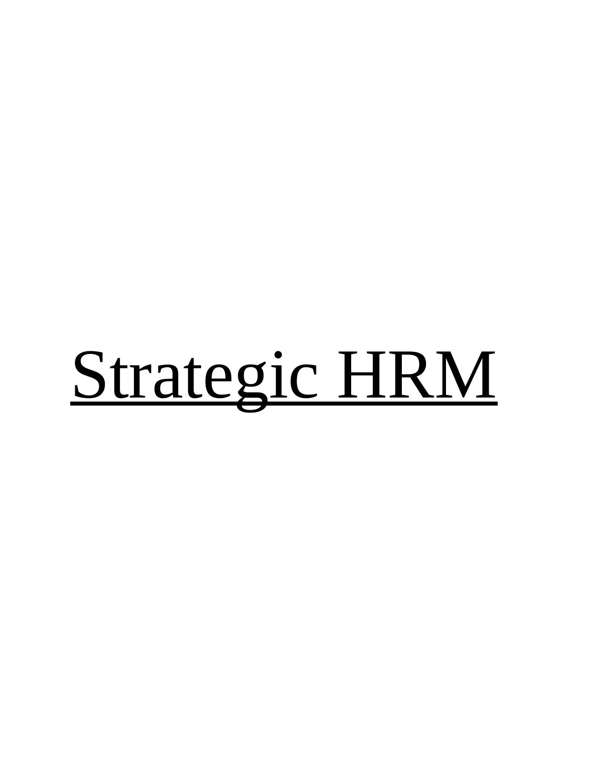 (SHRM) Strategic Human resource management: Assignment_1