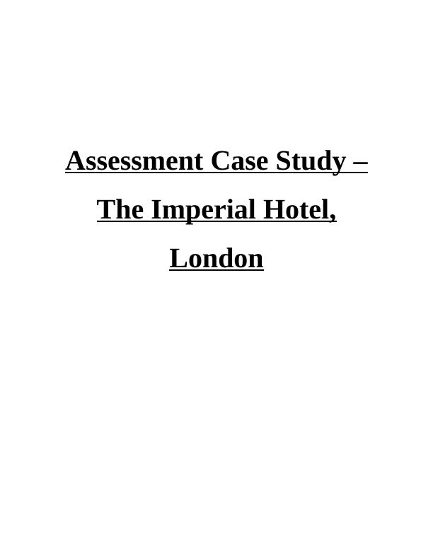 Assessment Case Study – The Imperial Hotel, London_1