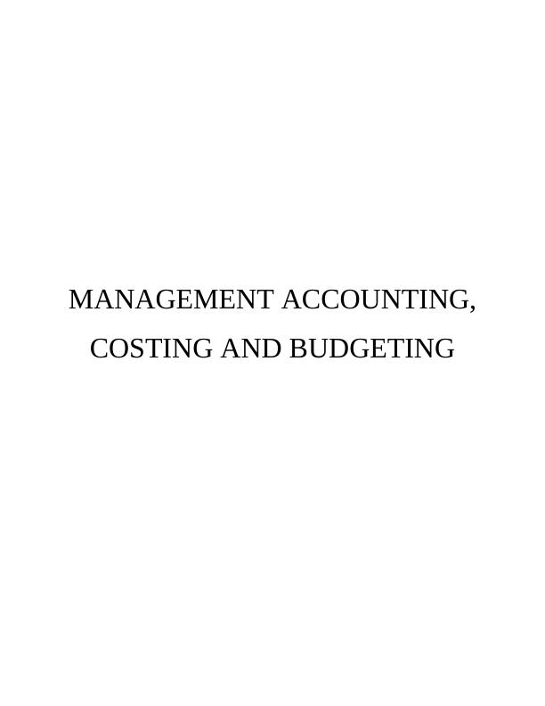Research Report on Management Accounting, Costing and Budgeting : ABC Company_1