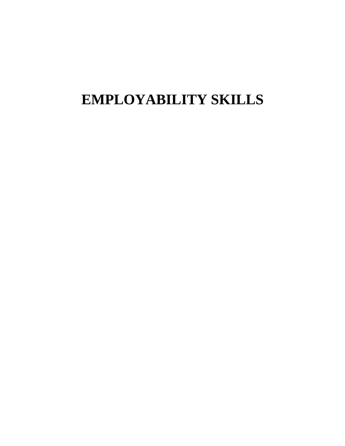 EMPLOYABILITY SKILLS TABLE OF CONTENTS INTRODUCTION 3 TASK 13 1.1 Setting of own responsibilities and performnace objectives 3 1.2 Evaluating employee effectiveness 4 1.3 Motivational methods for impr_1