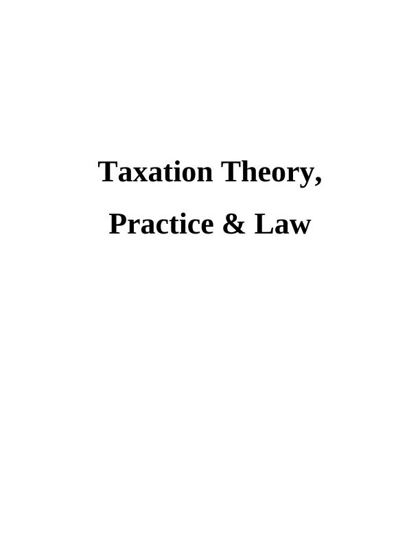 Taxation Theory, Practice & Law - Desklib