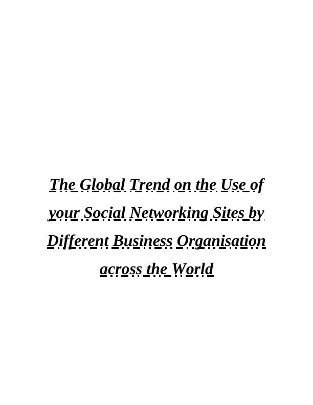 The Global Trend on the Use of Social Networking Sites by Different Business Organisation across the World_1