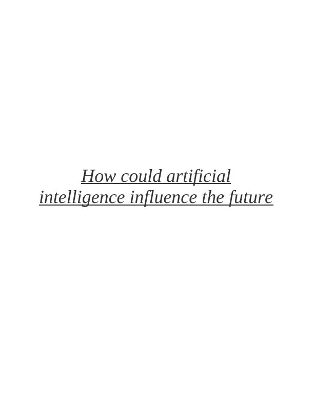 How Could Artificial Intelligence Influence the Future_1