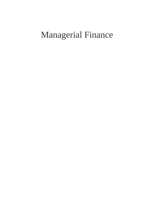 Managerial Finance: Ratio Analysis, Performance Assessment, and Recommendations_1