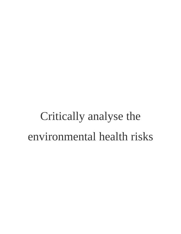 Critically Analyse the Environmental Health Risks - PDF_1