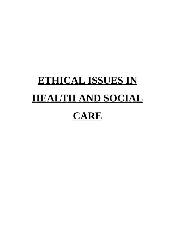 Ethical Issues In Health And Social Care